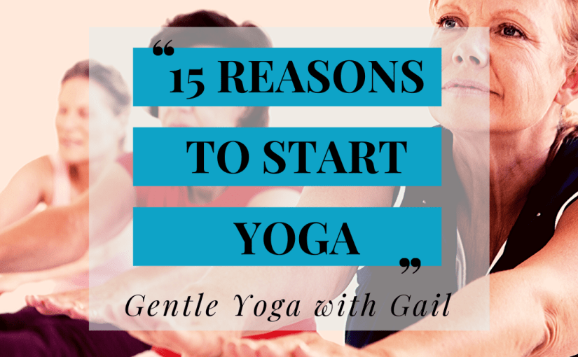 15 reasons to start yoga - gentle yoga with Gail