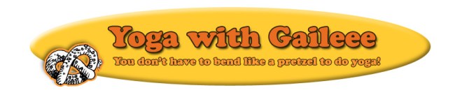 Yoga with Gail Pickens-Barger. You don't have to bend like a pretzel to do yoga!