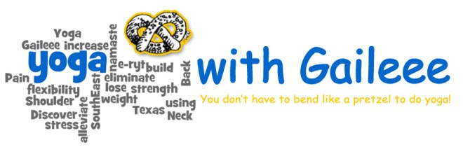 Yoga with Gail Pickens-Barger. You don't have to bend like a pretzel to do yoga!