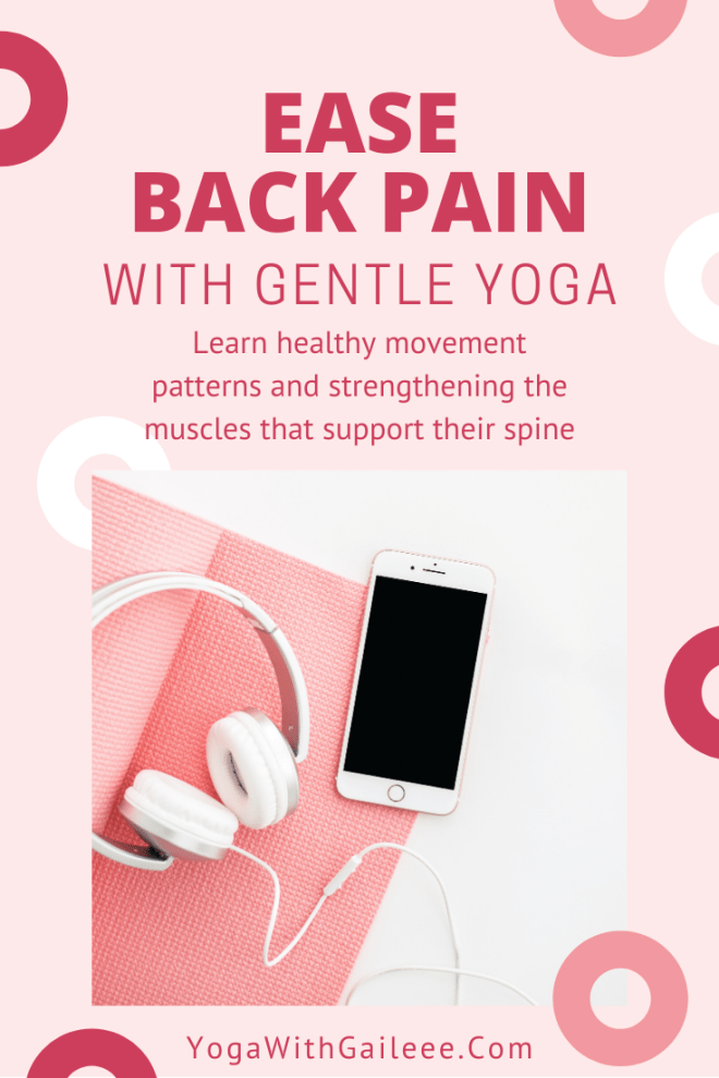 Ease Back Pain with Gentle Yoga - Yoga with Gail - Yoga Near Me