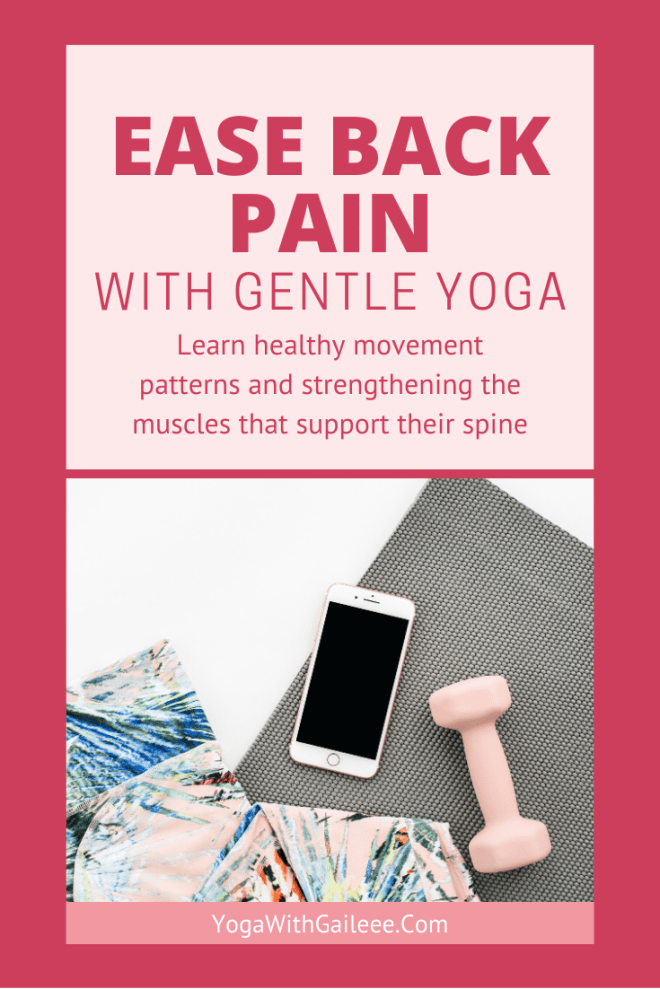 Ease Back Pain with Gentle Yoga - Yoga with Gail - Yoga Near Me