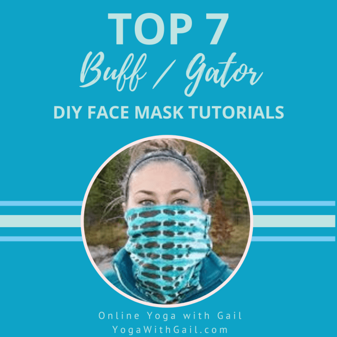 Top 7 Buff / Gator DIY Sew Your Own Face Mask Tutorials - Online Yoga with Gail