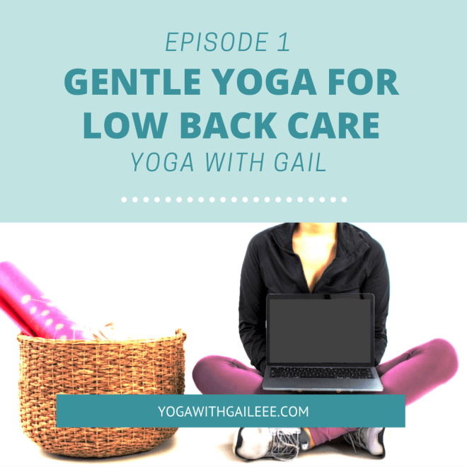 Gentle yoga for low back care episode 1 - with Gail Pickens-Barger