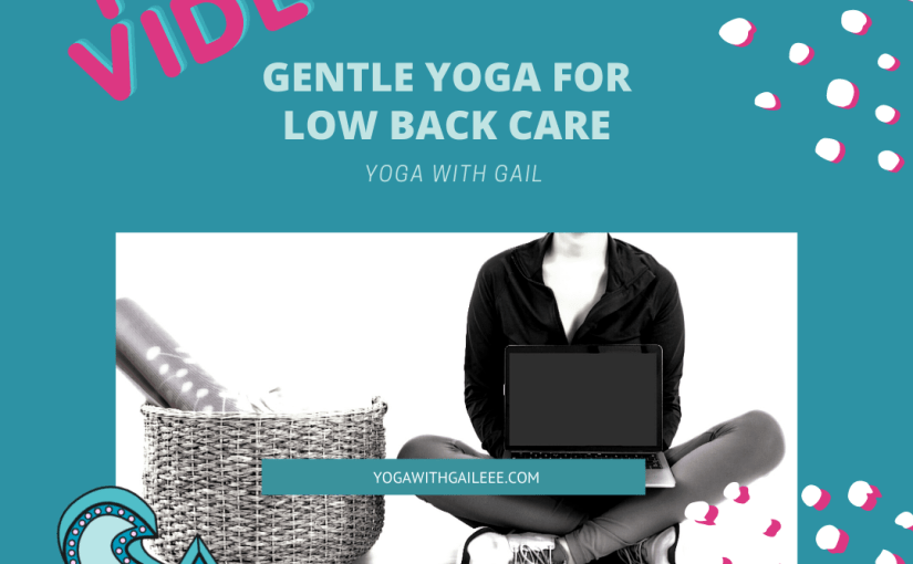 New Video on my Youtube channel - Gentle Yoga for Low Back Care by Gail