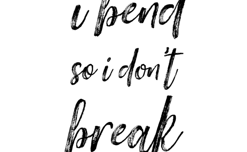 I bend inspirational quote