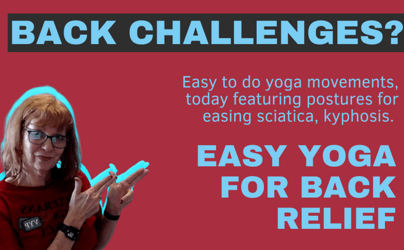 Back Challenges – Easy Yoga for Back&nbsp;Relief