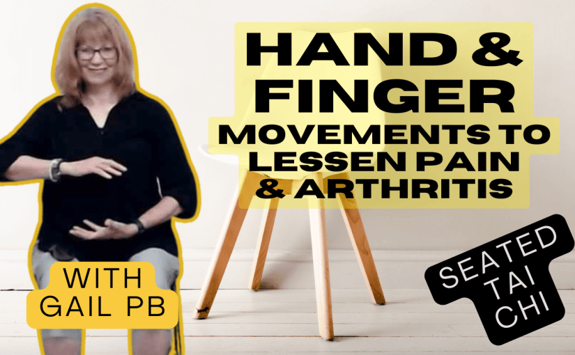 Seated Chair Tai Chi to lessen pain and aches with hand and finger movements