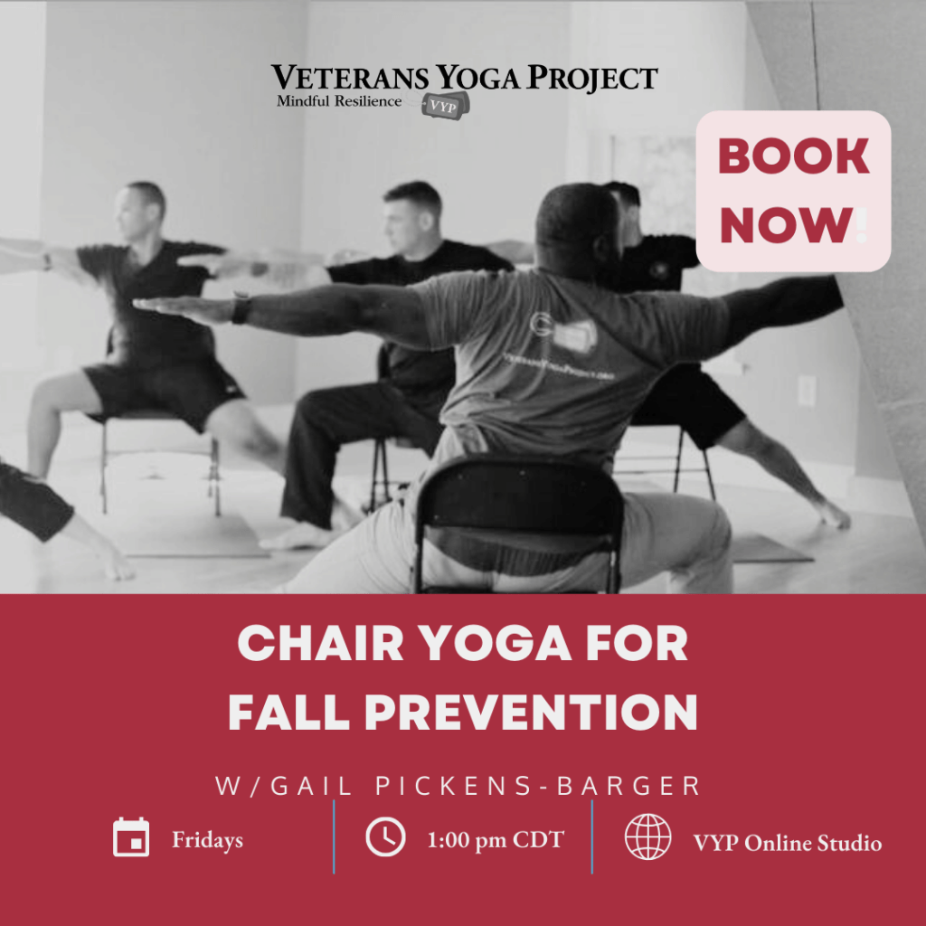 Chair Yoga for Fall Prevention.  Fridays at 1 PM CDT  on Veterans Yoga Project Online Studio.