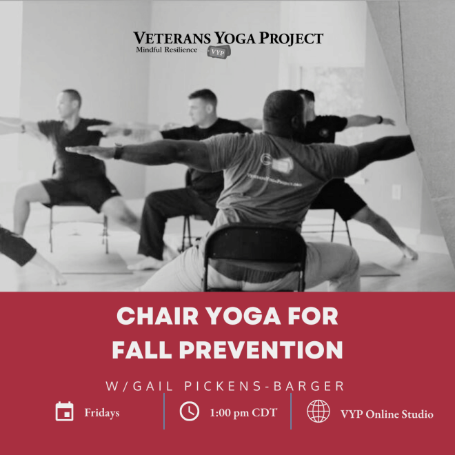 Chair Yoga for Fall Prevention. Fridays at 1 PM Central Time on Veterans Yoga Project online studio.